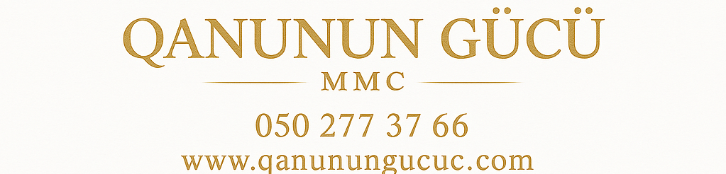 "Qanunun Gücü" MMC